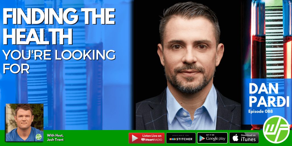 Wellness + Wisdom 088-dan-pardi-how-to-find-the-health-youre-looking-for