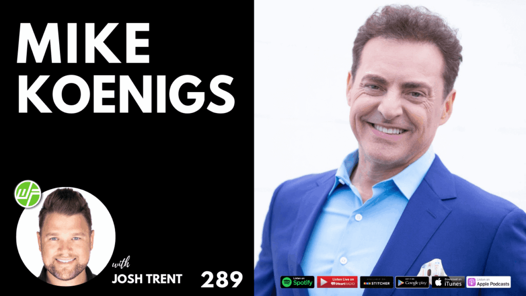 289 Mike Koenigs: Being vs. Doing For Personal Power Mike Koenigs