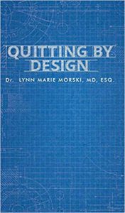 Quit Happens_ Dr. Lynn Marie Morski WELLNESS FORCE RADIO JOSH TRENT WELLNESS FORCE AMBASSADOR WELLNESS WARRIOR Quitting By Design by Dr. Lynn Marie Morski