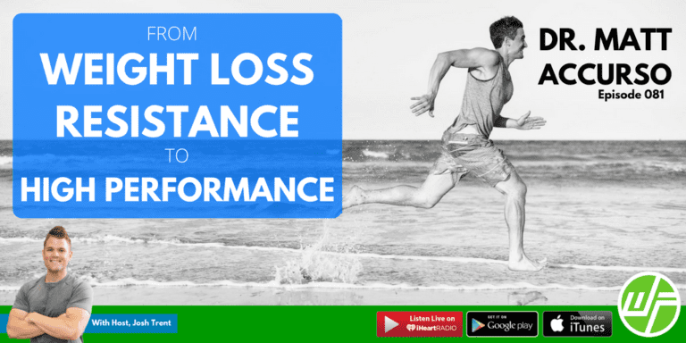 Dr. Matt Accruso From Weight Loss Resistance to High Performance Wellness + Wisdom