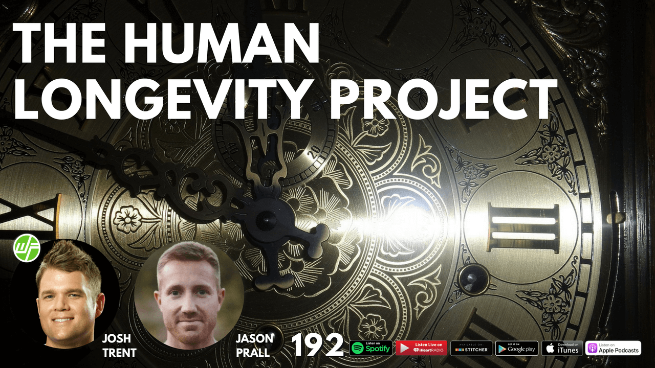 Jason Prall_ The Human Longevity Project WELLNESS FORCE RADIO EPISODE 192 Jason Prall_ The Human Longevity Project WELLNESS FORCE RADIO EPISODE 192