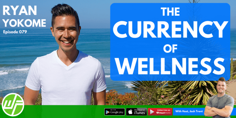 the currency of wellness with ryan yokome