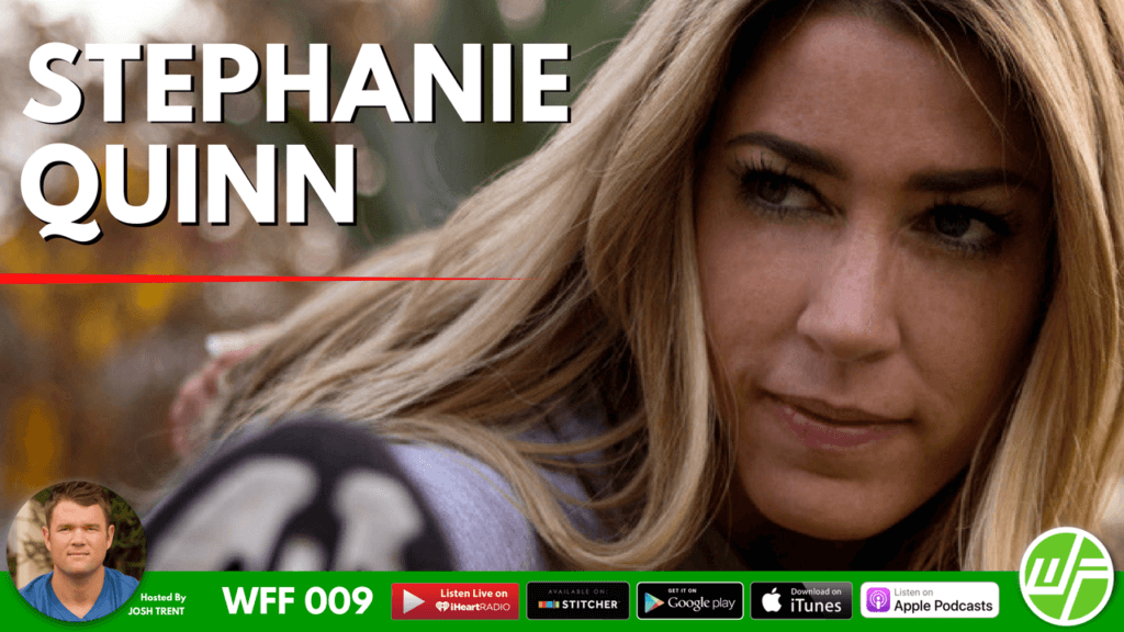 WFF 009 Stephanie Quinn: You Are Powerful Beyond Measure