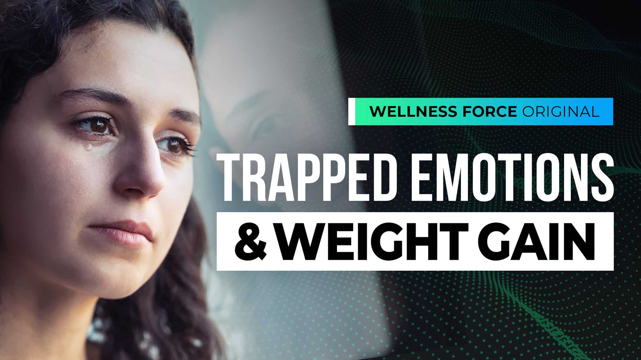 TRAPPED Emotions & Weight Gain