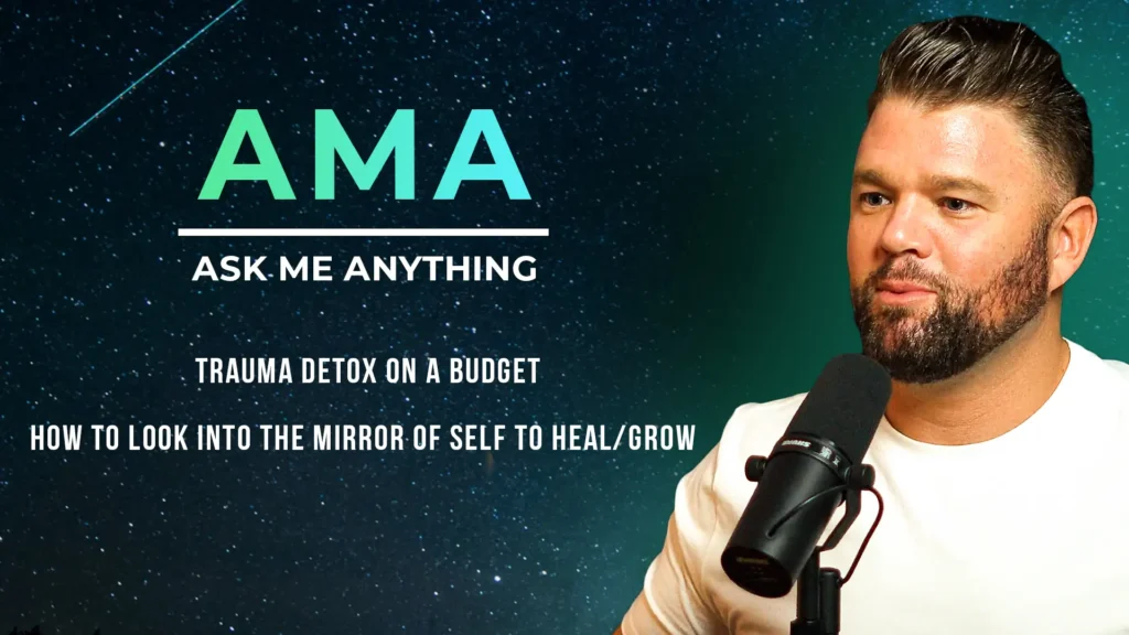AMA: Trauma Detox on a Budget + How To Look Into The Mirror of SELF To Heal/Grow AMA631 1024x576