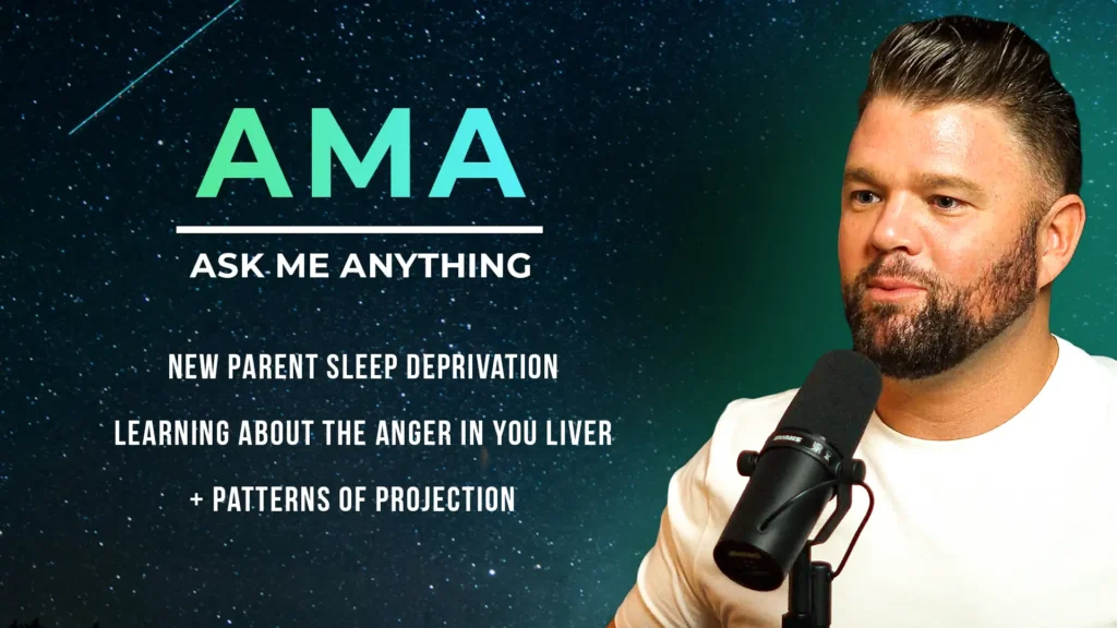 AMA New Parent Sleep Deprivation, Learning About The ANGER In You Liver + Patterns of Projection AMA635 1024x576