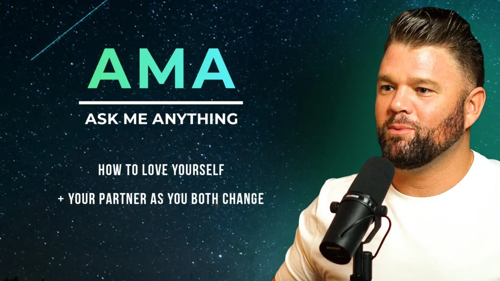AMA: How To Love Yourself + Your Partner As You Both Change AMA637 1024x576