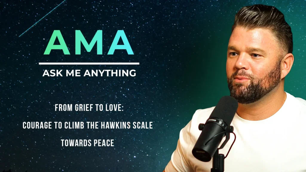 AMA | From Grief To Love: Courage To Climb The Hawkins Scale Towards Peace AMA675 1024x576